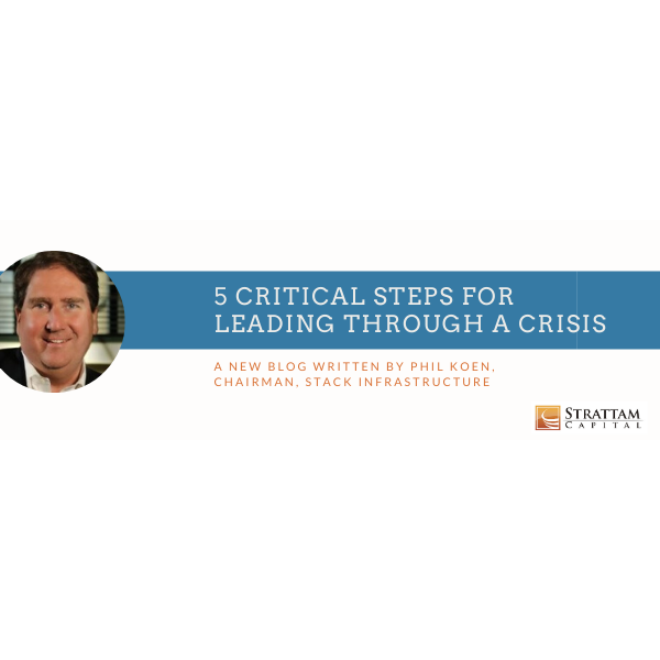 5 Critical Steps For Leading Through A Crisis - Strattam Capital